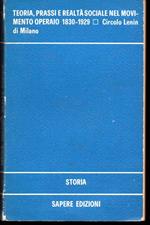 Teoria, prassi e realtà sociale nel movimento operaio 1830-1929