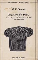 Sorciers de Dobu. Anthropologie sociale des insulaires de Dobu (...)