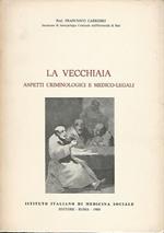 La Vecchiaia. Aspetti Criminologici E Medico Legali