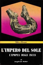 L' impero del Sole. L'epopea degli Incas