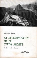 La resurrezione delle città morte. 1 Cina. India. America