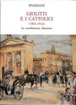 Giolitti e i cattolici (1901 - 1914). La conciliazione silenziosa