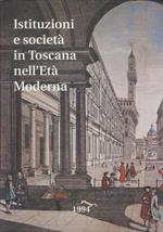 Istituzioni E Società In Toscana Nell'Età Moderna