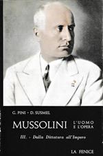 Mussolini: l'uomo e l'opera. Vol. III - Dalla Dittatura all'Impero