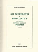 Gli acquedotti di Roma antica nelle incisioni di Giovanni Battista Piranesi.I-II