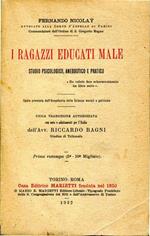 I ragazzi educati male - studio psicologico, anedottico e pratico