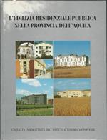 L' Edilizia Residenziale Pubblica Nella Provincia Dell'Aquila