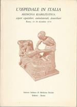 L' Ospedale In Italia. Medicina Riabilitativa. Atti Del Convegno, Roma, 1974