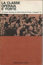 La classe operaia è forte - Convegno Operaio di Lotta Continua '74