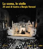 La scena, le stelle. 25 anni di teatro a Borgio Verezzi