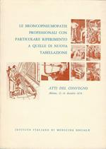 Le Broncopneumopatie Professionali.Atti Del Convegno, Milano 15-16 Dicembre 1978
