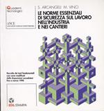 Le norme essenziali di sicurezza sul lavoro nell'industria e nei cantieri