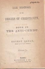 The History of Origins of Christianity. Book IV. The Anti-Christ