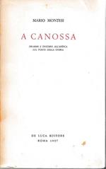 A Canossa. Drammi e discorsi all'antica sul ponte della storia