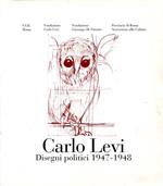 Carlo Levi. Disegni politici 1947. 1948