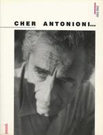 Cher Antonioni...1988/1989