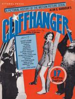 Cliffhanger. A Pictorial History of the Motion Picture Serial