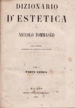 Dizionario d'estetica. I. Parte antica. II. Parte moderna