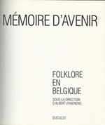 Mémoire d'avenir. Folklore en Belgique