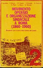 Movimento operaio e organizzazione sindacale a Roma (1860. 1960). Volume 2