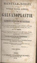 Nouveau Manuel Complet De Galvanoplastie Ou Elements D'Electro Metallurgie. Ii