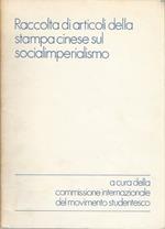 Raccolta Di Articoli Della Stampa Cinese Sul Socialimperialismo