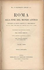Roma Alla Fine Del Mondo Antico Secondo Le Fonti Scritte E I Monumenti. Vol.I-Ii