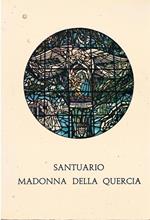 Santuario Madonna Della Quercia. Storia, Arte E Culto Nei Secoli