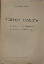 Scienza Fascista. Discorsi Sul Metodo E Sulla Matematica