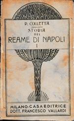 Storia del Reame di Napoli. I. dal 1734 al 1825 parte prima (dal libro I al V)