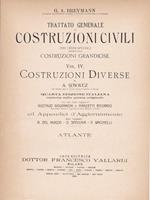 Trattato generale di costruzioni civili. Vol. IV. Costruzioni diverse. Atlante