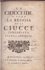 Ciucceide, o puro La Reggia de li Ciucce conzarvata. Poemma arrojeco