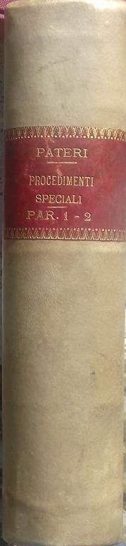 Dei vari Procedimenti Speciali. Studio Teorico-Pratico a commento del libro III del Codice di Procedura Civile - Pateri Giovanni - copertina