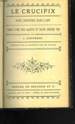 crucifix dans l'histoire, dans l'art, dans l'v¢me des saints et dans notre vie