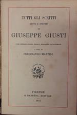 Tutti gli scritti editi e inediti di Giuseppe Giusti