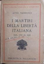 martiri della libertà italiana dal 1794 al 1848. Volume primo