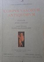 Corpus Antiquorum Vasorum. Italia, fasc. XI: Museo Campano