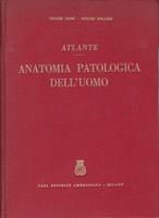 Atlante. Anatomia patologica dell'uomo