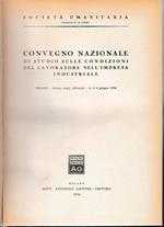 Convegno nazionale di studio sulle condizioni del lavoratore nell'impresa industriale. Milano, 4-5-6 giugno 1954