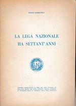 Lega Nazionale ha settant'anni. Discorso pronunciato la sera del XXX Ott. 1961 nell'aula magna del Liceo Ginnasio Dante Alighieri