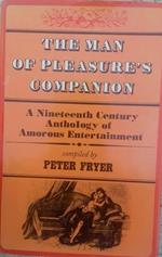 Man of Plesure's Companion. A Nineteenth Century Anthology of Amorous Entertainment