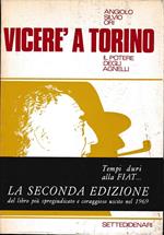 Vicerò a Torino. Il potere degli Agnelli