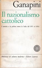 nazionalismo cattolico. I cattolici e la politica estera in Italia dal 1871 al 1914