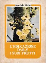 educazione darà i suoi frutti