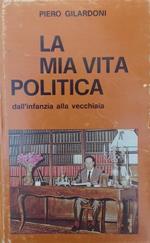 mia vita politica dall'infanzia alla vecchiaia