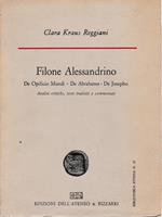 Filone Alessandrino. De opificio Mundi - De Abrahamo - De Josepho di: C. Kraus Reggiani