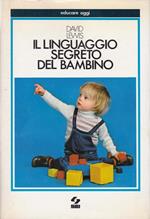 linguaggio segreto del bambino. Come comunicano i bambini prima di saper parlare