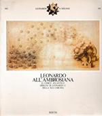 Leonardo all'Ambrosiana. Il codice atlantico. Disegni di Leonardo e della sua cerchia