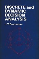 Discrete and dynamic decision analysis
