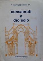 Consacrati a Dio solo